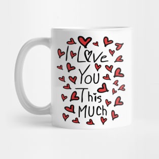 I love you this much Mug